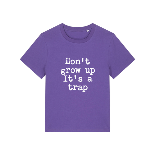 purple funny slogan t-shirt that reads 'don't grow up it's a trap'