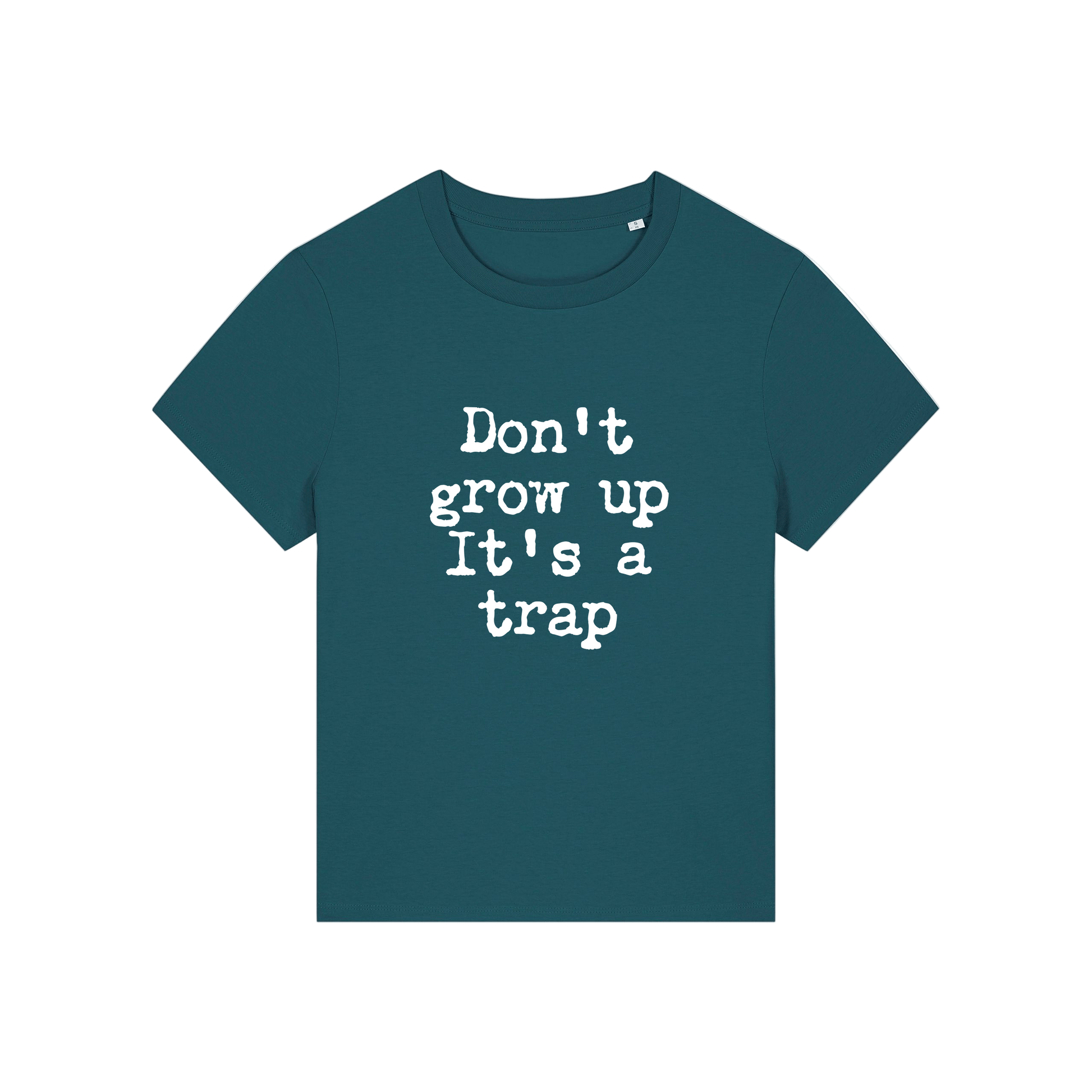 teal funny slogan t-shirt that reads 'don't grow up it's a trap'