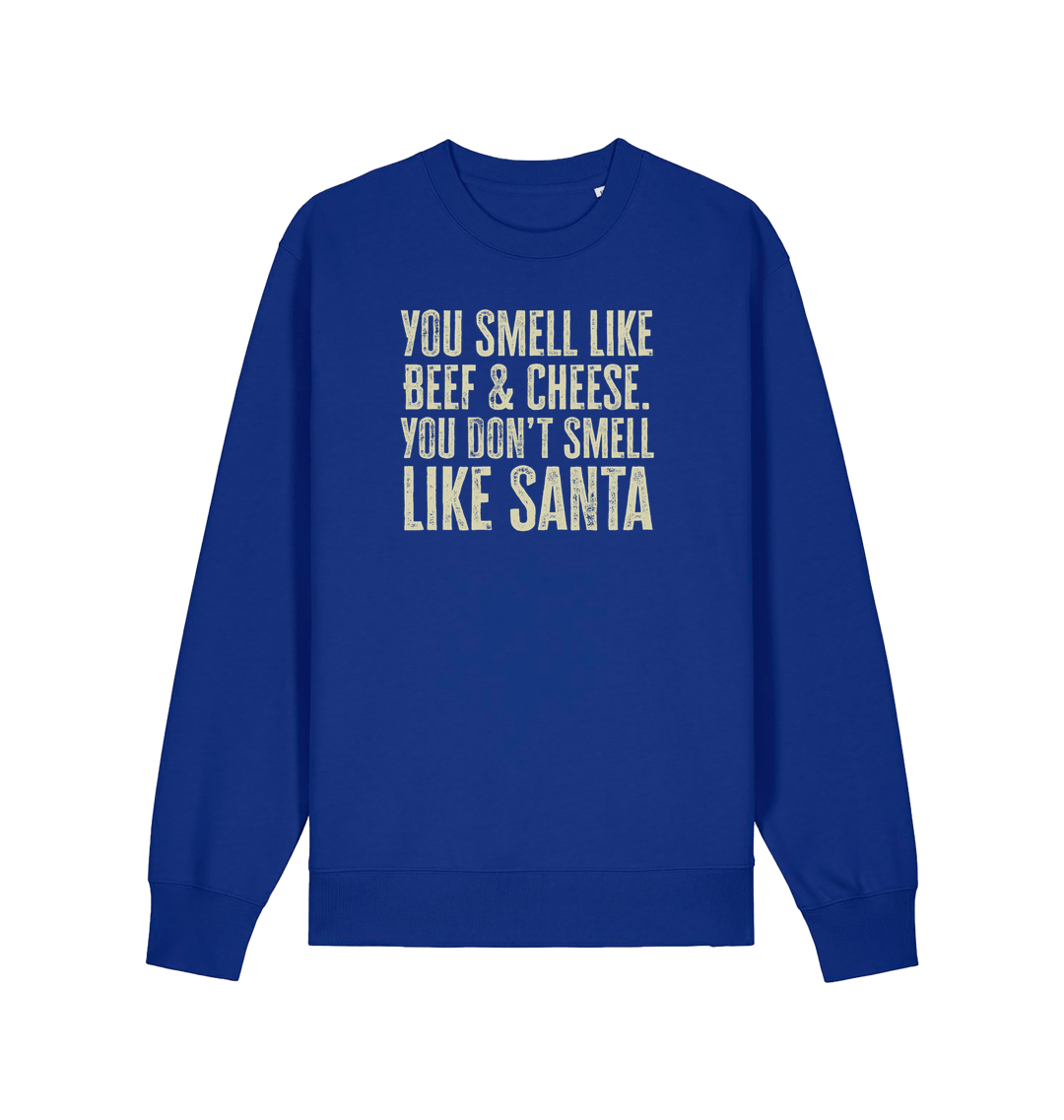 blue christmas sweater with the slogan 'you smell like beef and cheese, you dont smell like santa'