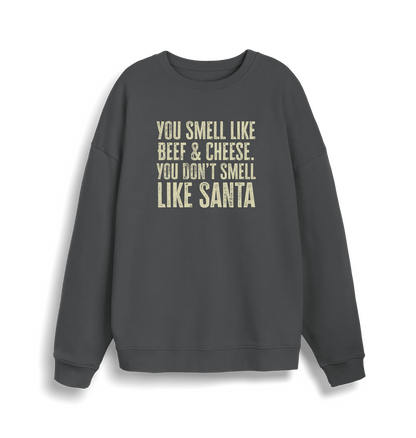 grey christmas sweater with the slogan 'you smell like beef and cheese, you dont smell like santa'