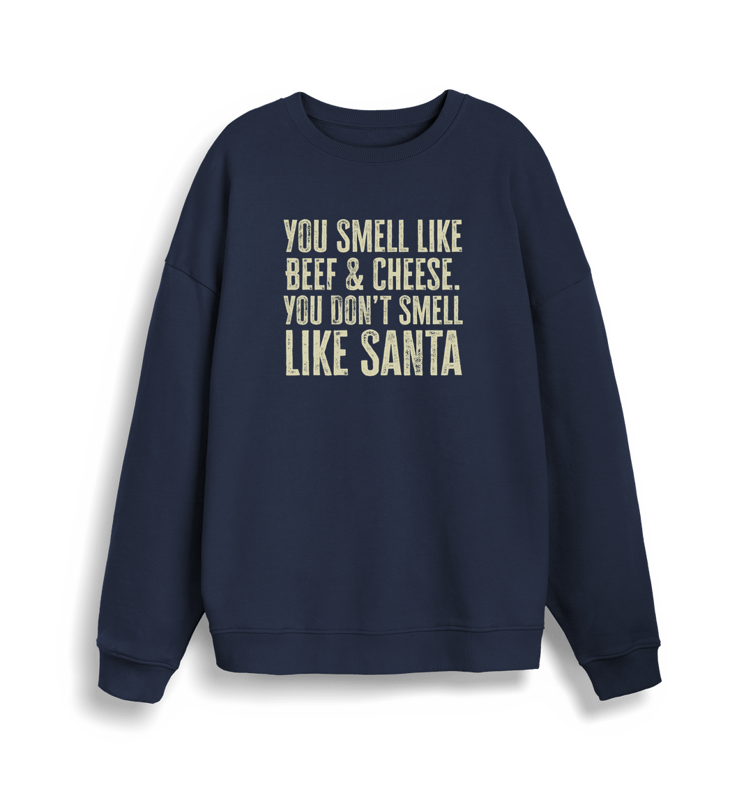 navy christmas sweater with the slogan 'you smell like beef and cheese, you dont smell like santa'