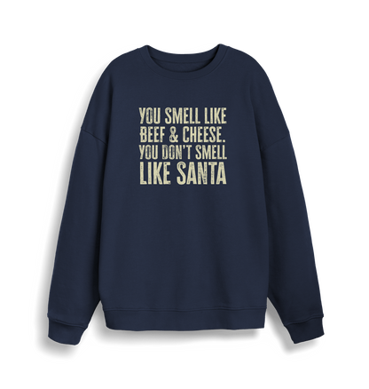 navy christmas sweater with the slogan 'you smell like beef and cheese, you dont smell like santa'