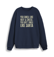 navy christmas sweater with the slogan 'you smell like beef and cheese, you dont smell like santa'