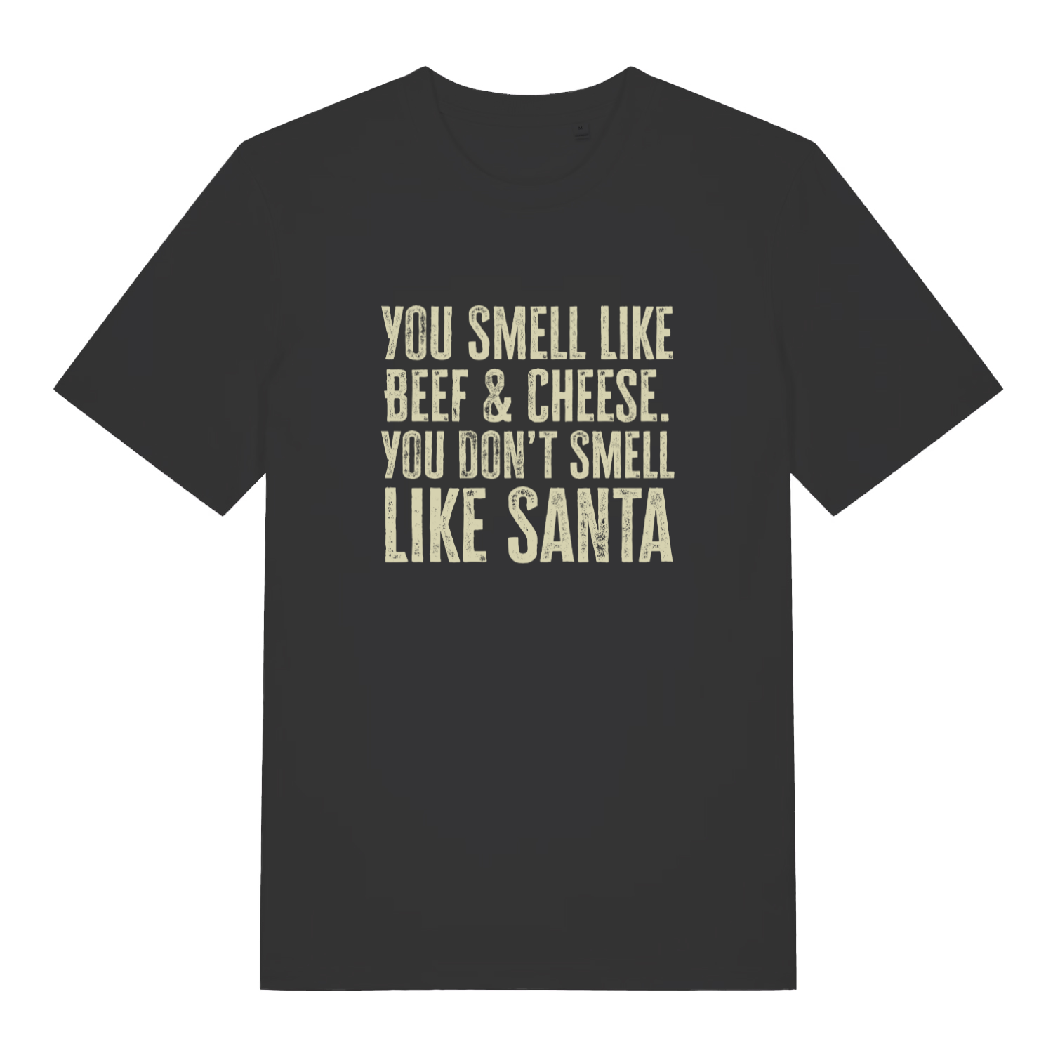 Black Don't Smell Like Santa T-shirt flat lay with "You Smell Like Beef & Cheese" funny slogan graphic