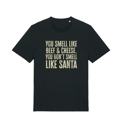 black christmas t-shirt with the slogan 'you smell like beef and cheese, you dont smell like santa'