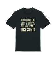 black christmas t-shirt with the slogan 'you smell like beef and cheese, you dont smell like santa'