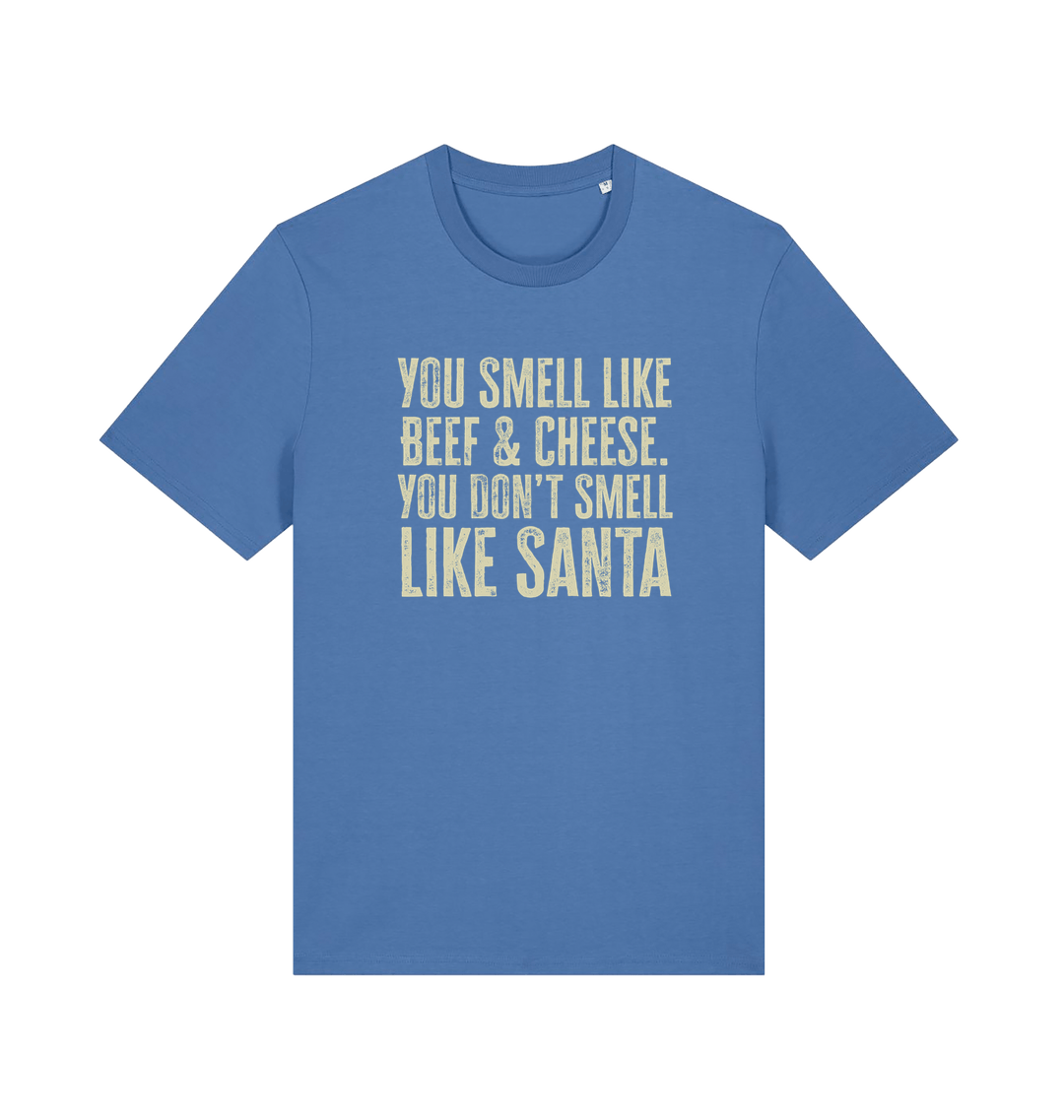 blue christmas t-shirt with the slogan 'you smell like beef and cheese, you dont smell like santa'