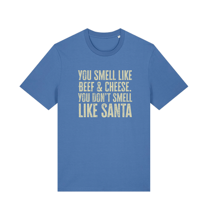 blue christmas t-shirt with the slogan 'you smell like beef and cheese, you dont smell like santa'