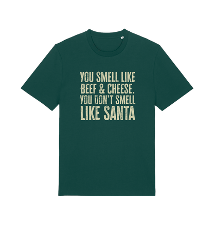 green christmas t-shirt with the slogan 'you smell like beef and cheese, you dont smell like santa'