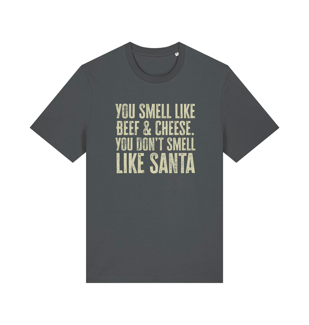grey christmas t-shirt with the slogan 'you smell like beef and cheese, you dont smell like santa'