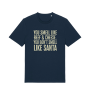 navy christmas t-shirt with the slogan 'you smell like beef and cheese, you dont smell like santa'