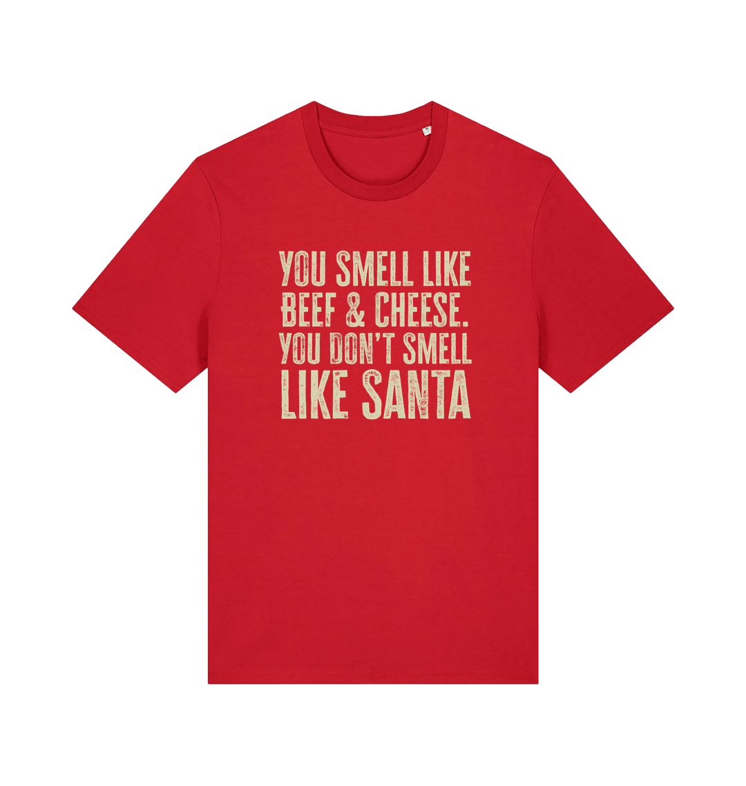 red christmas t-shirt with the slogan 'you smell like beef and cheese, you dont smell like santa'