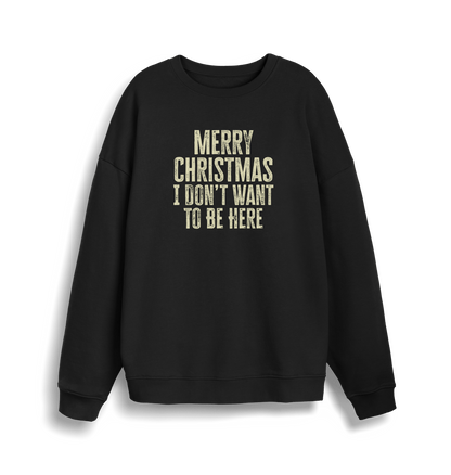 black christmas sweater with the slogan 'merry christmas i don't want to be here'