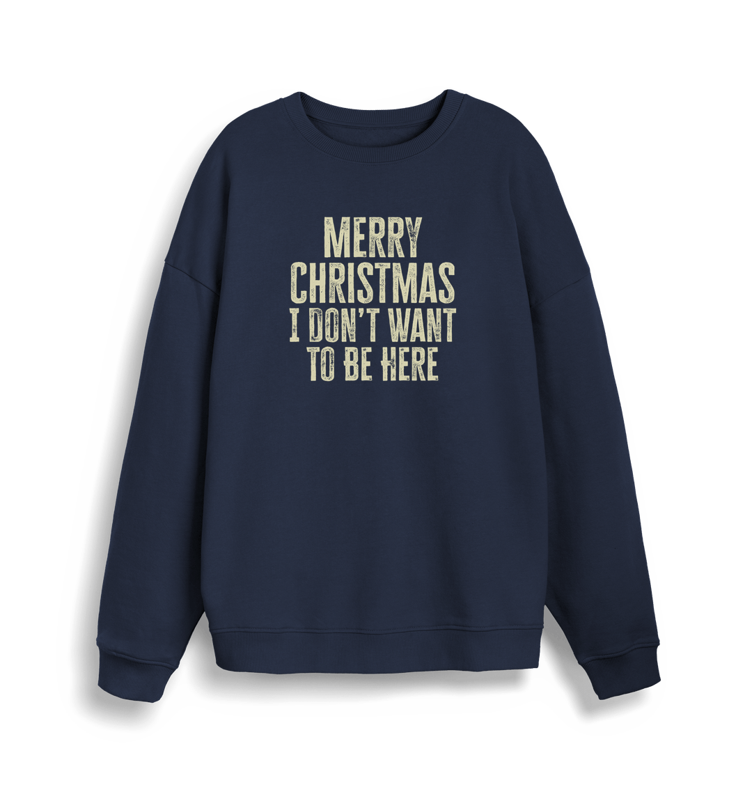 navy christmas sweater with the slogan 'merry christmas i don't want to be here'
