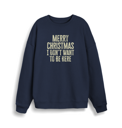 navy christmas sweater with the slogan 'merry christmas i don't want to be here'