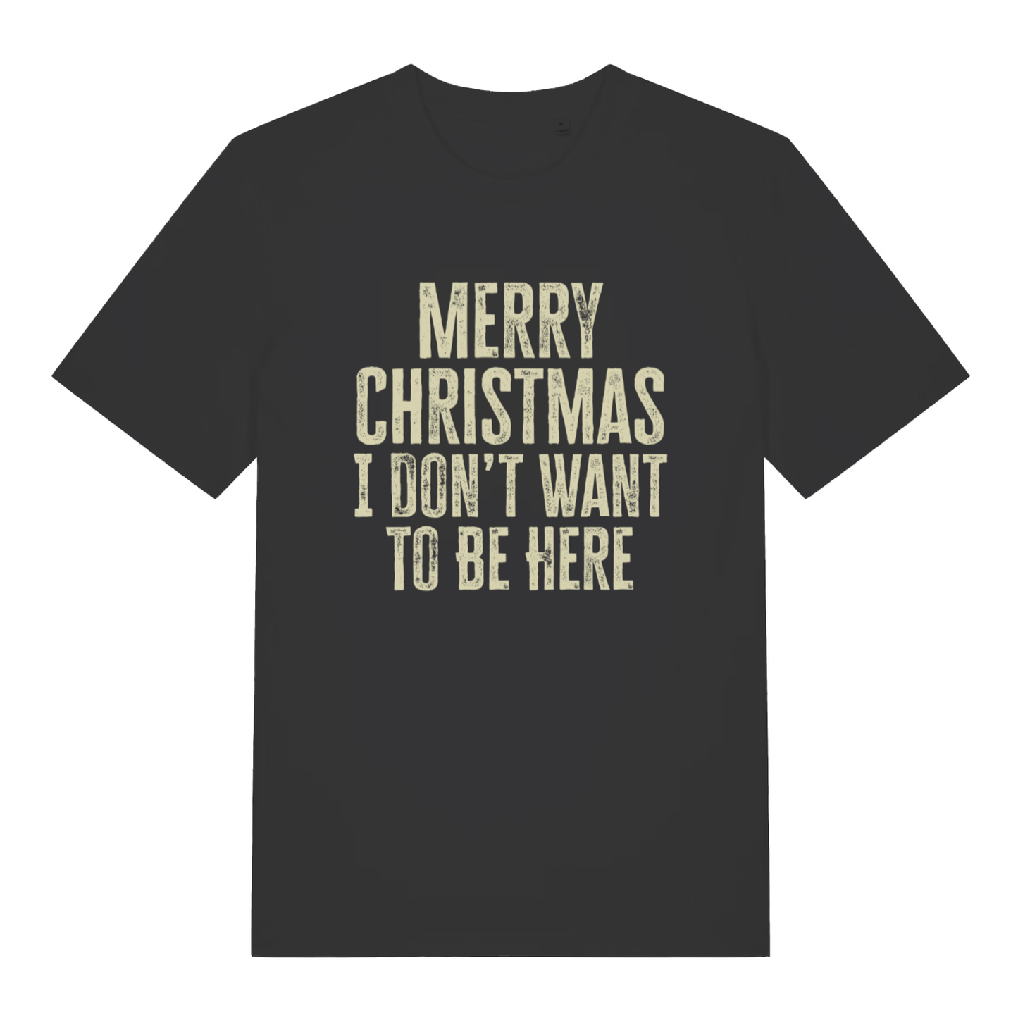 Black Merry Christmas I Don't Want To Be Here T-shirt flat lay with distressed grumpy slogan graphic