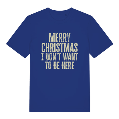 Blue Merry Christmas I Don't Want To Be Here T-shirt flat lay featuring funny festive anti-Christmas text