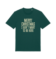 green christmas t-shirt with the slogan 'merry christmas i don't want to be here'