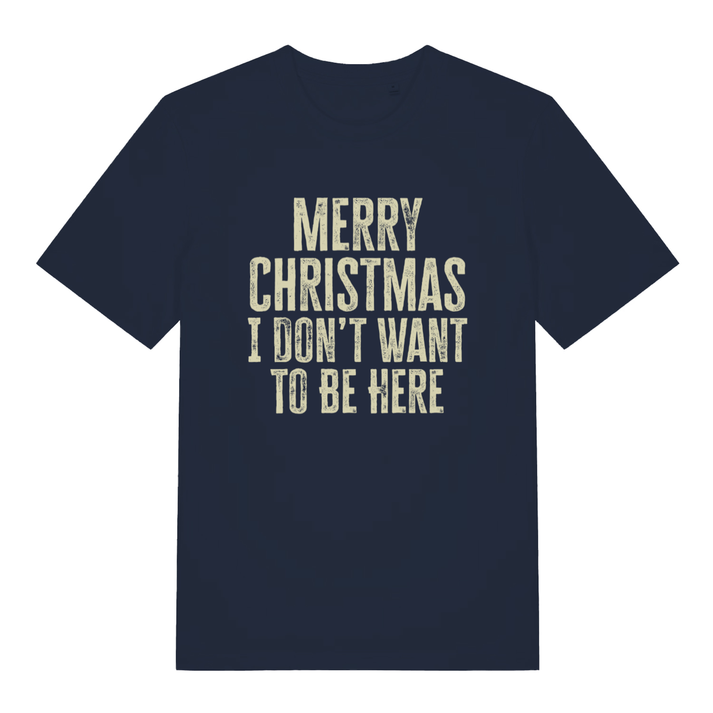 Navy Merry Christmas I Don't Want To Be Here T-shirt flat lay displaying classic grinch Christmas message