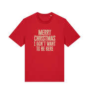 red christmas t-shirt with the slogan 'merry christmas i don't want to be here'