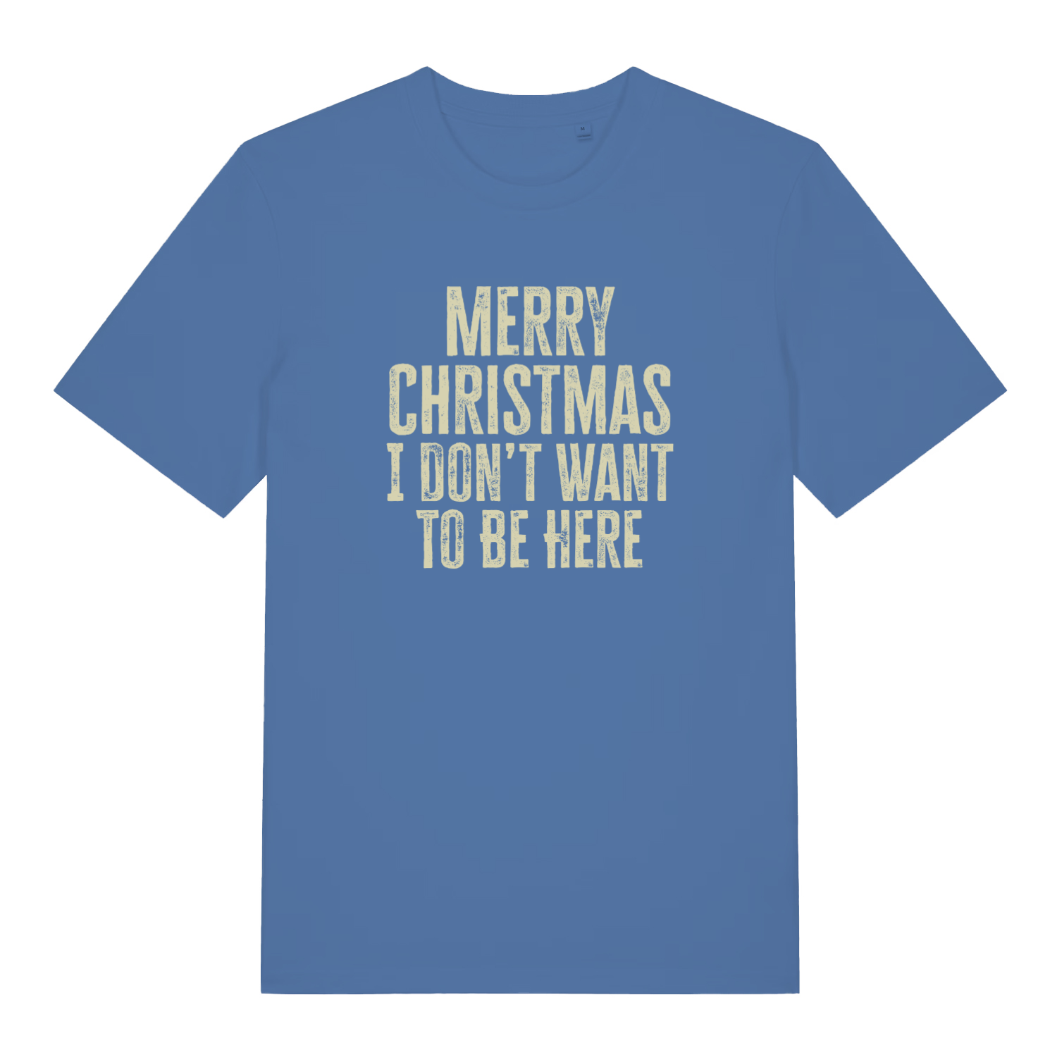 blue women's christmas slogan t-shirt with the text 'merry christmas i don't want to be here'