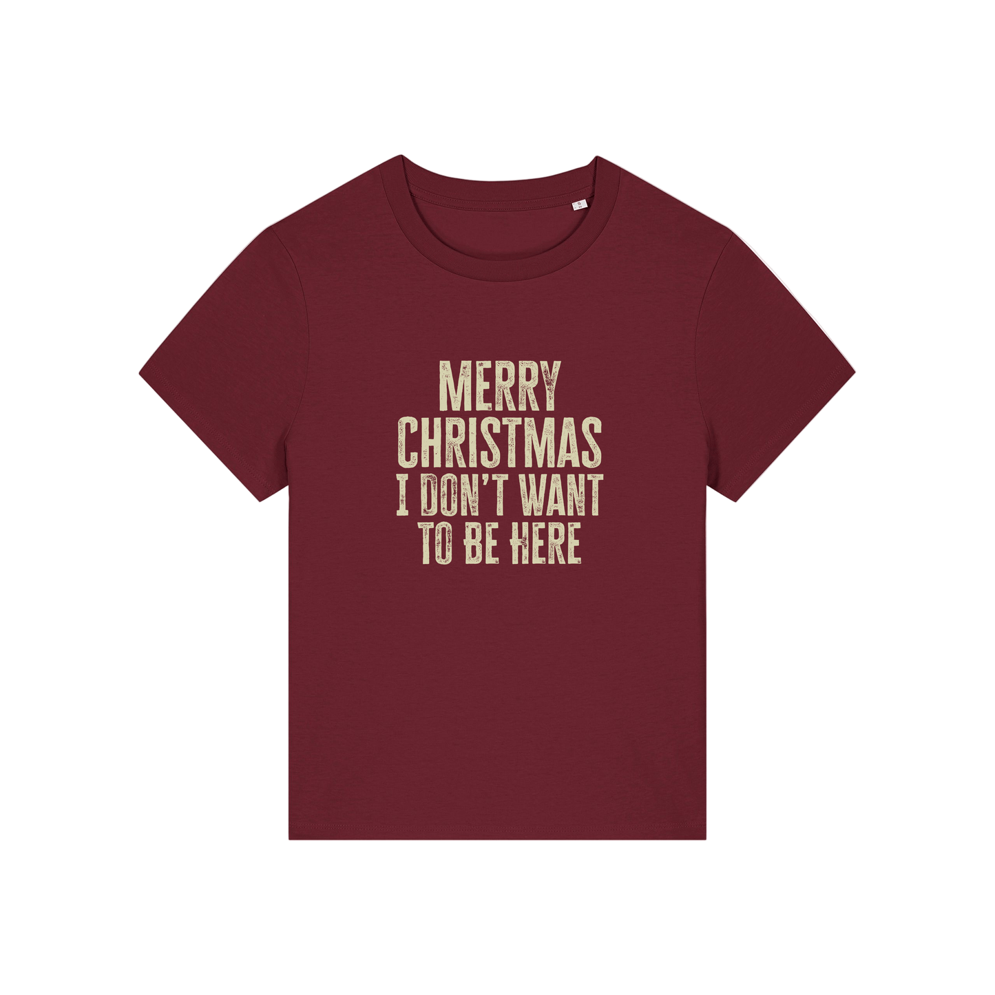 burgundy christmas slogan t-shirt with the slogan 'merry christmas i don't want to be here'
