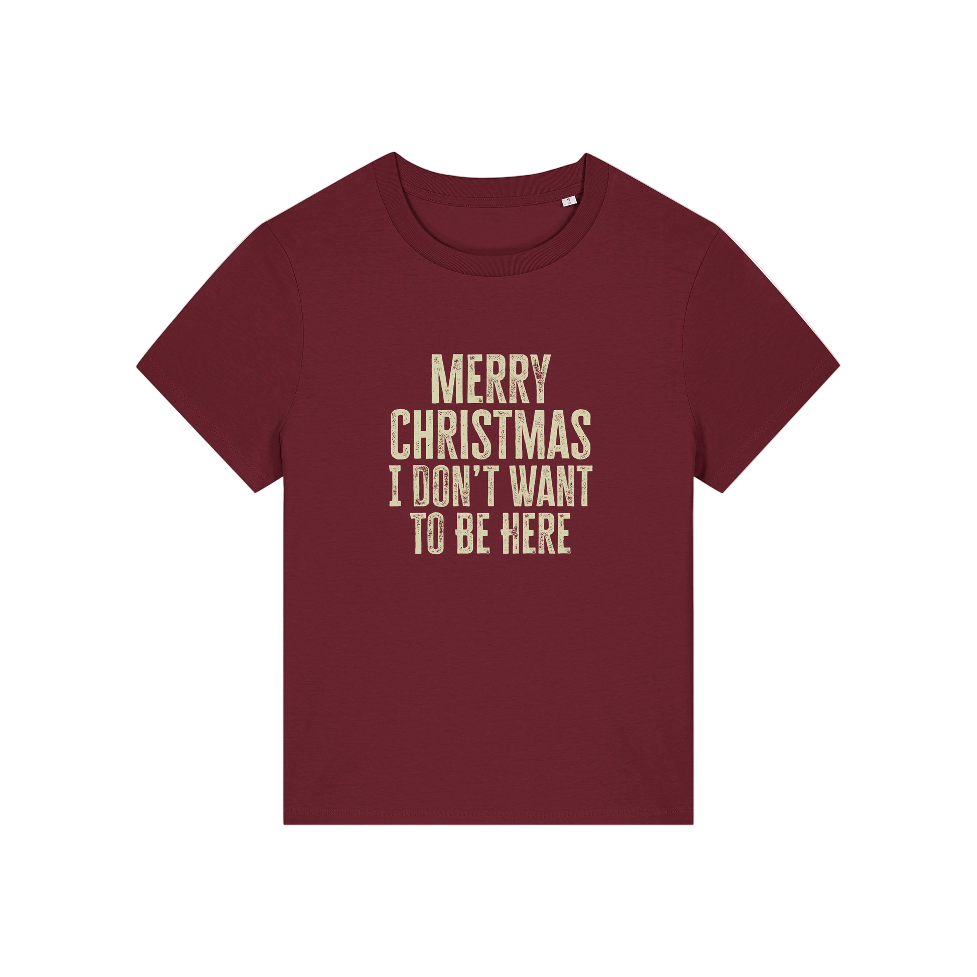 burgundy christmas slogan t-shirt with the slogan 'merry christmas i don't want to be here'