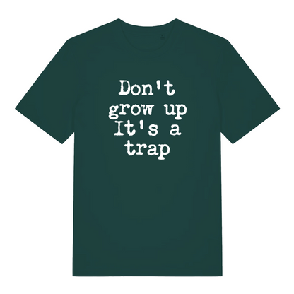 green sarcastic t-shirt with the slogan 'don't grow up it's a trap'