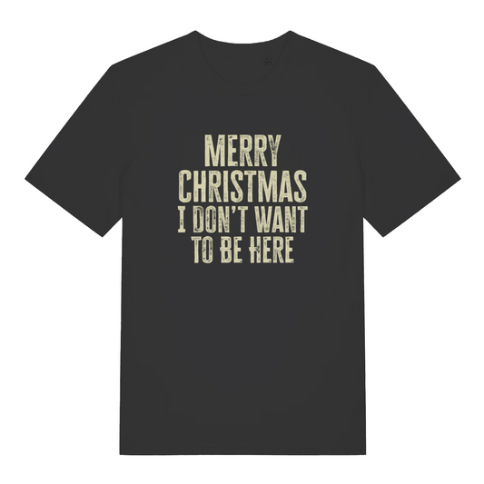 black christmas t-shirt with the slogan 'merry christmas i don't want to be here'