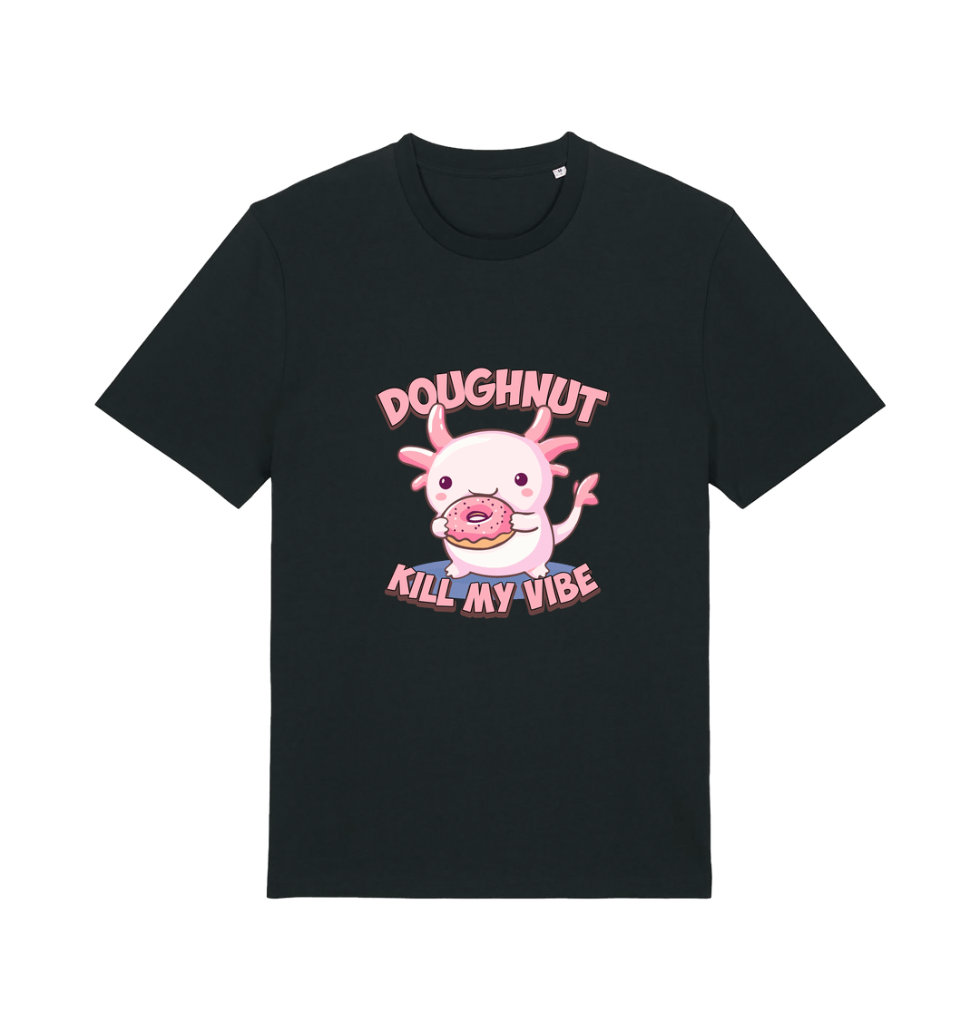 black kawaii t-shirt with the graphic of an axolotl holding a doughnut and the slogan 'doughnut kill my vibe'