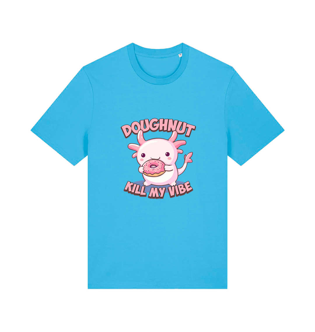 blue kawaii t-shirt with the graphic of an axolotl holding a doughnut and the slogan 'doughnut kill my vibe'