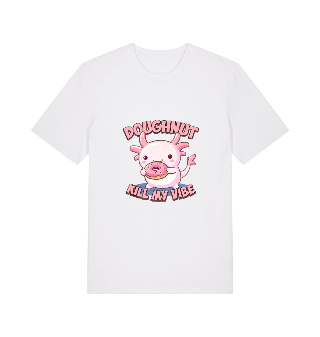 white kawaii t-shirt with the graphic of an axolotl holding a doughnut and the slogan 'doughnut kill my vibe'
