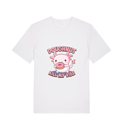 white kawaii t-shirt with the graphic of an axolotl holding a doughnut and the slogan 'doughnut kill my vibe'