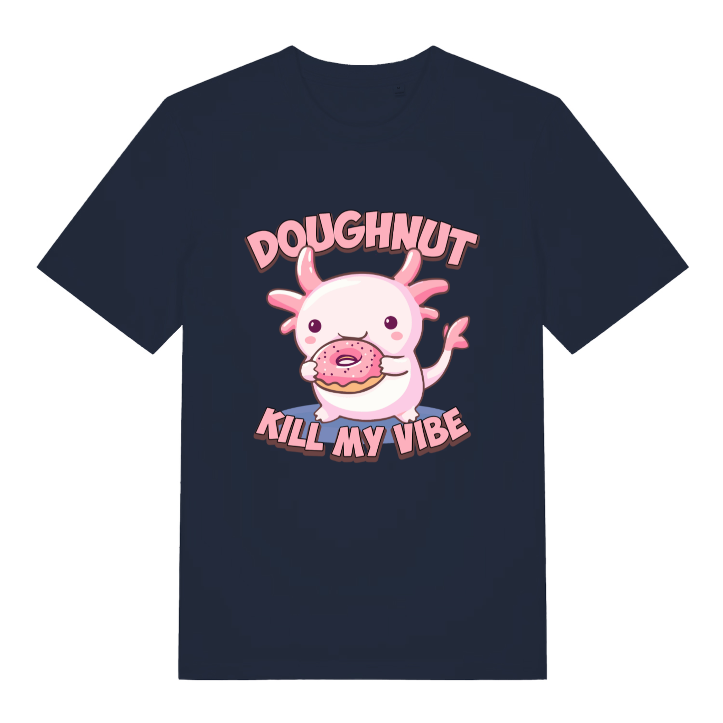 Navy women's Doughnut Kill My Vibe T-shirt flat lay displaying cute axolotl donut pun design