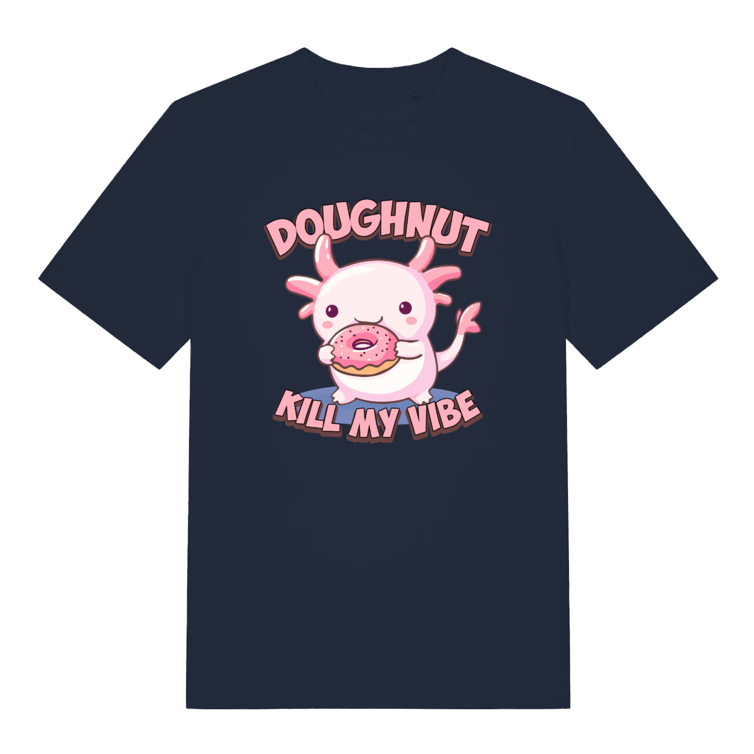 navy women's kawaii t-shirt with the graphic of an axolotl eating a doughnut and the slogan 'doughnut kill my vibe'
