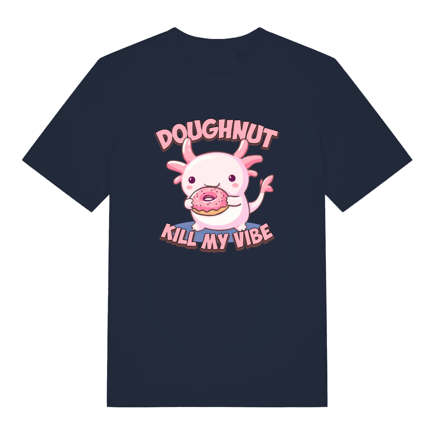 navy kawaii t-shirt with a cartoon axolotl holding a doughnut and the slogan 'doughnut kill my vibe'