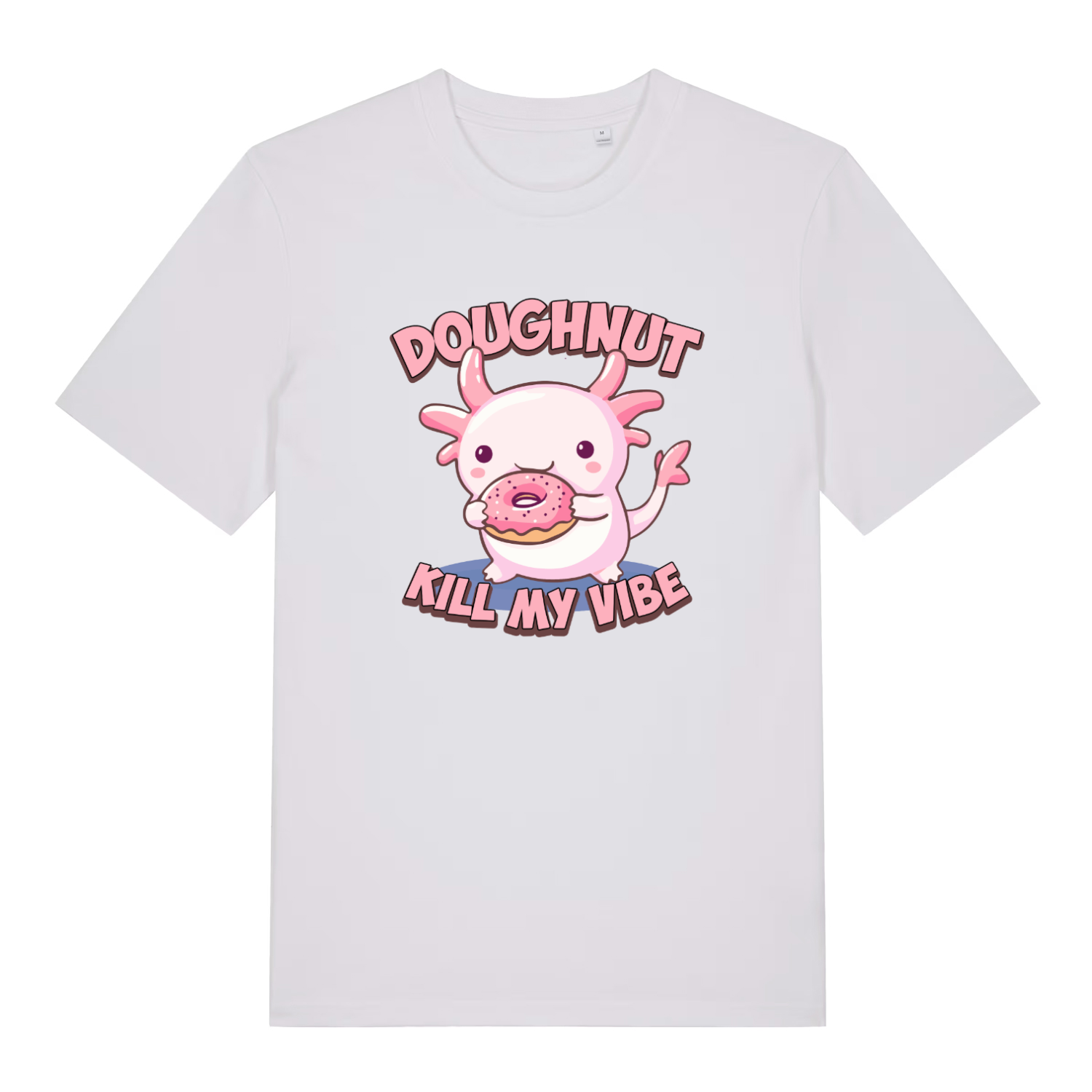 white kawaii t-shirt with a cartoon axolotl holding a doughnut and the slogan 'doughnut kill my vibe'