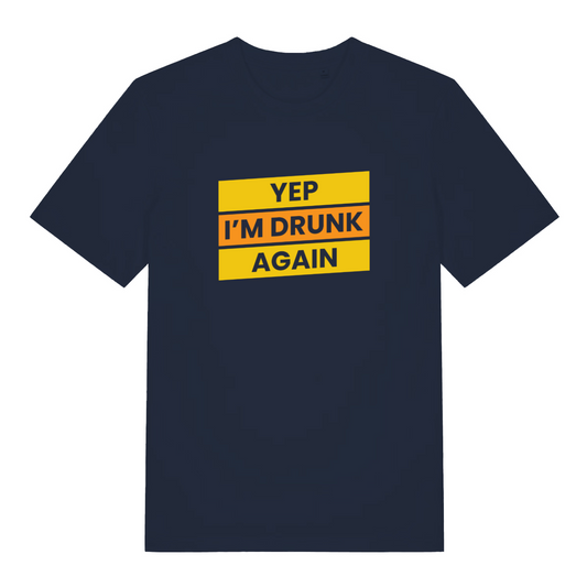 navy slogan t-shirt with the text 'yep i'm drunk again'
