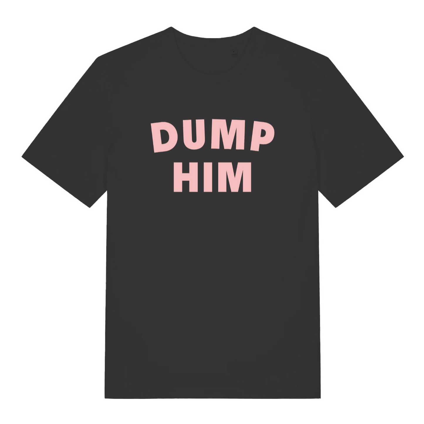 black women's slogan t-shirt with the text 'dump him'