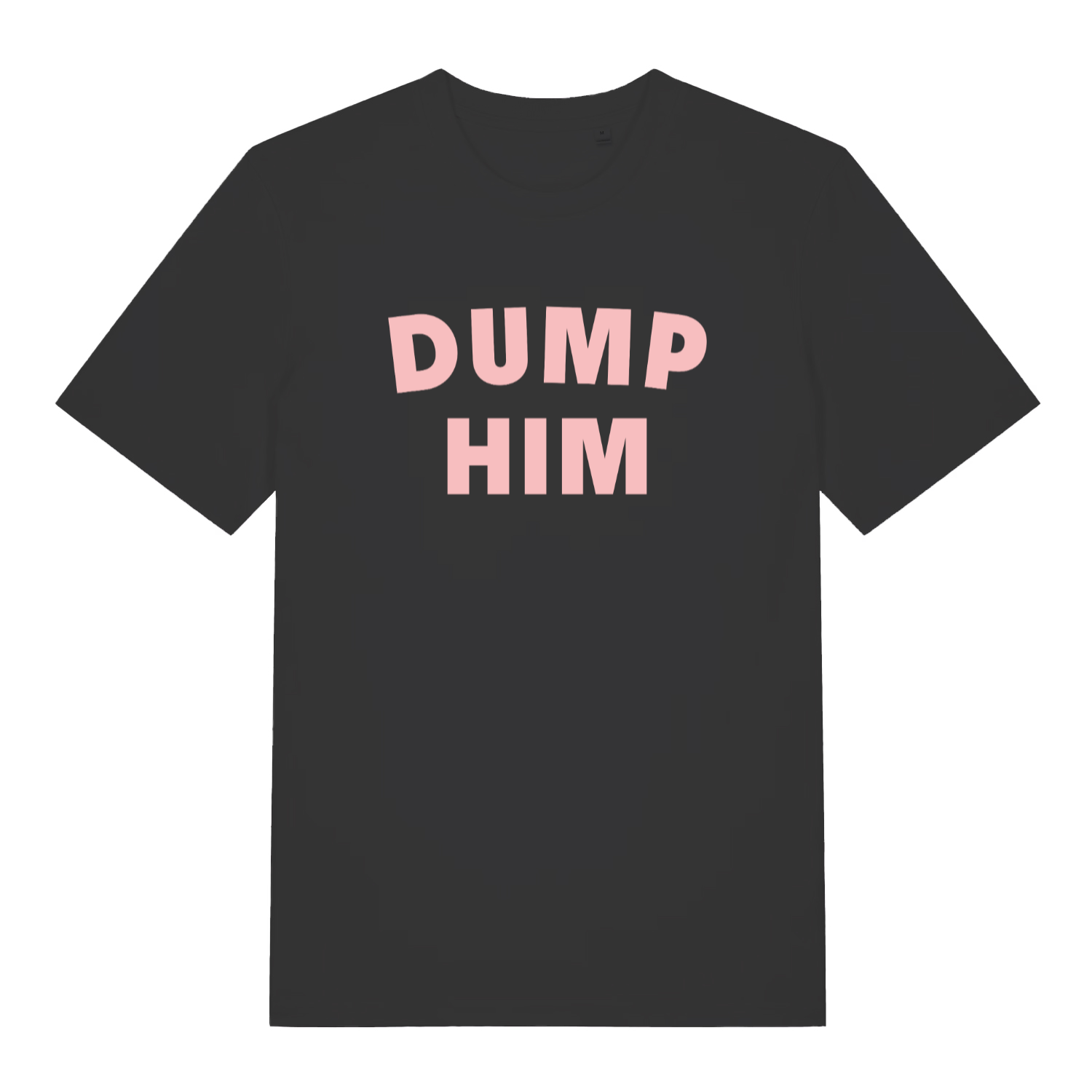 black women's slogan t-shirt with the text 'dump him'
