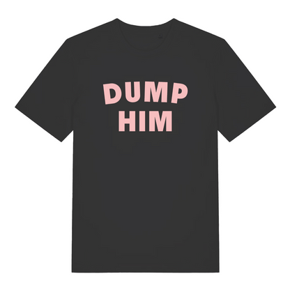 black women's slogan t-shirt with the text 'dump him'