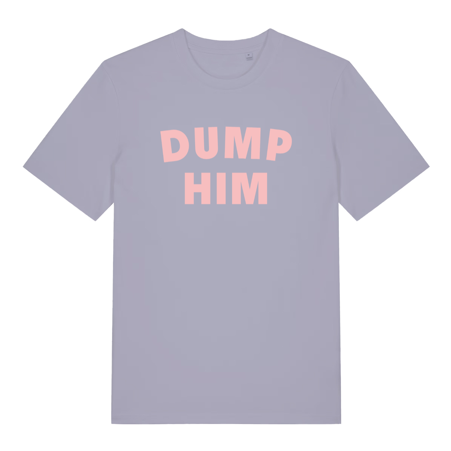 lavender women's slogan t-shirt with the text 'dump him'