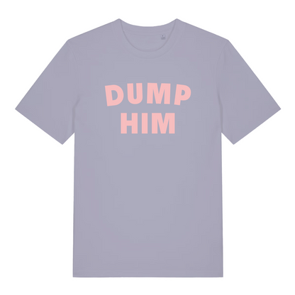 lavender women's slogan t-shirt with the text 'dump him'