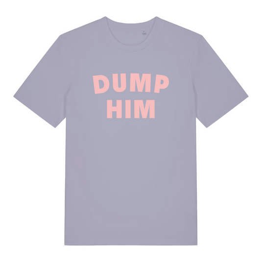 lavender women's slogan t-shirt with the text 'dump him'