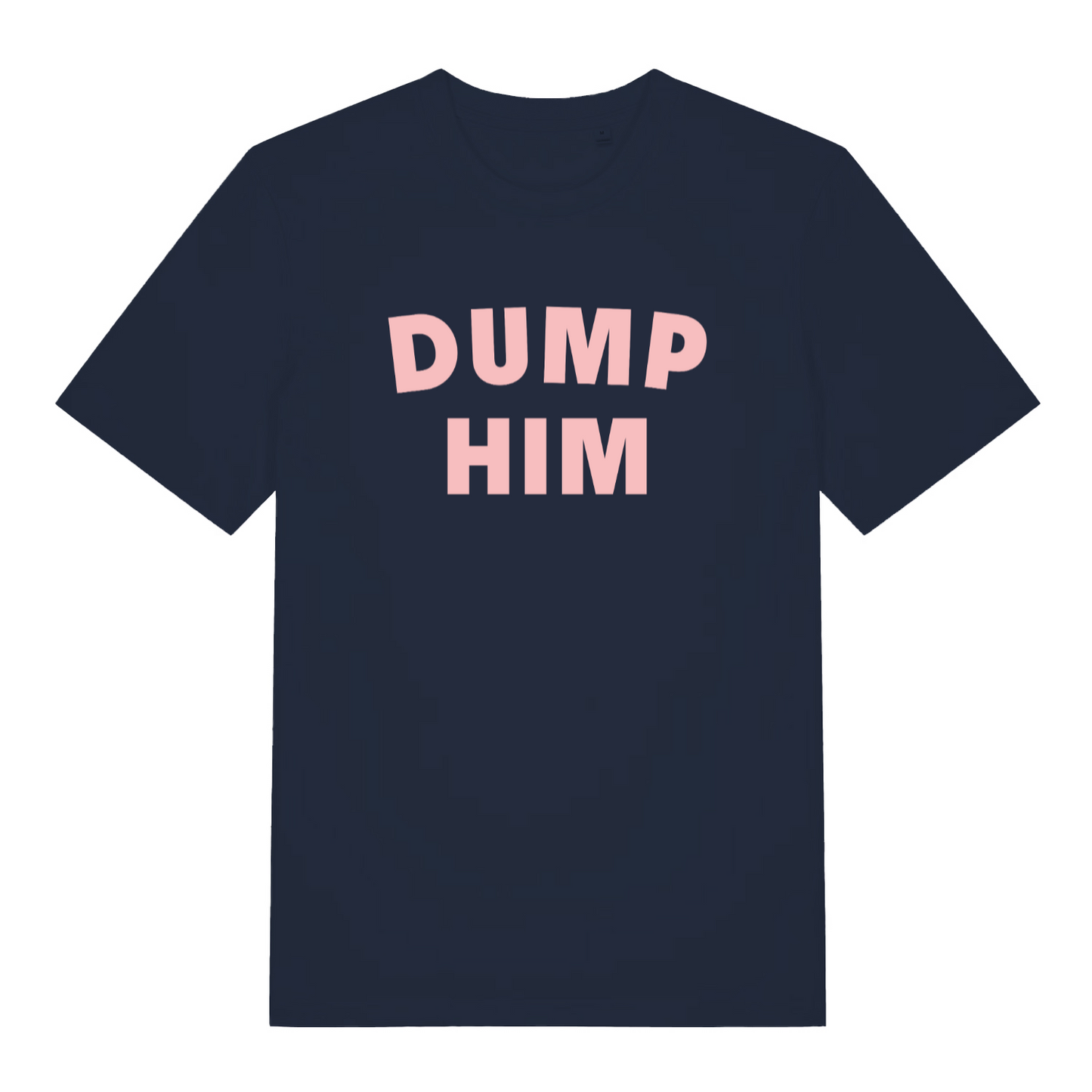 navy women's slogan t-shirt with the text 'dump him'