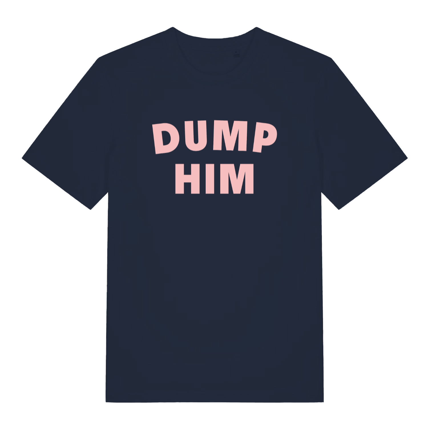 navy women's slogan t-shirt with the text 'dump him'