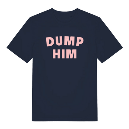 navy women's slogan t-shirt with the text 'dump him'