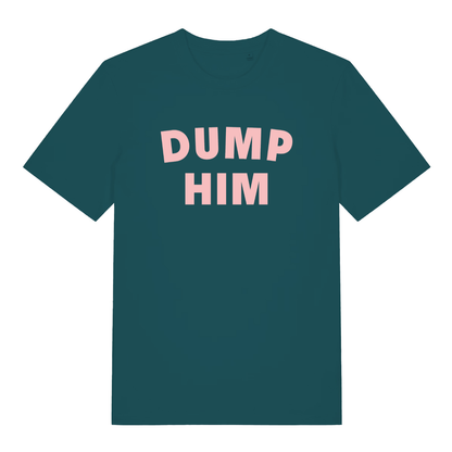 Stargazer women's Dump Him T-shirt flat lay displaying funny empowering slogan text