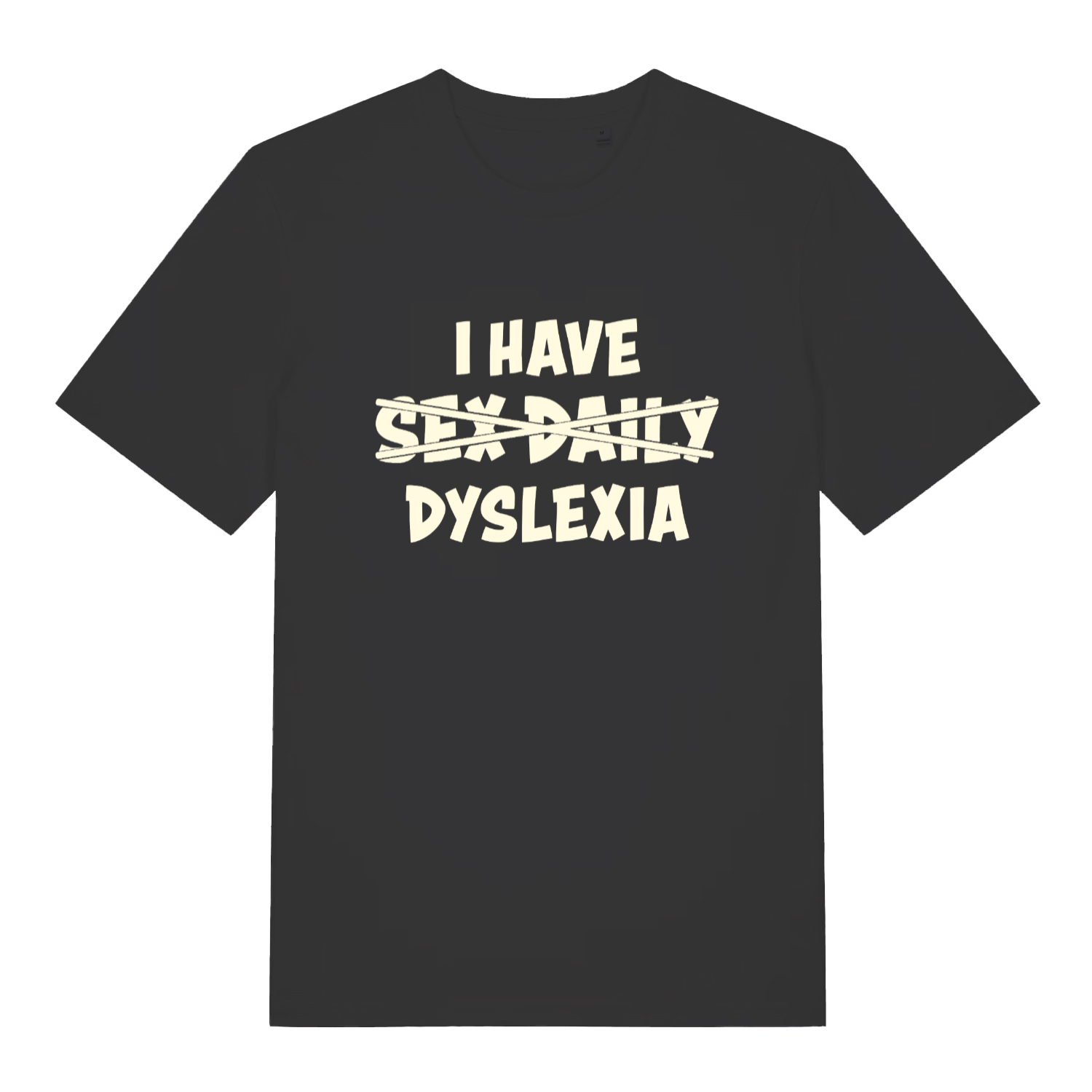 Black Dyslexia T-shirt flat lay with "I Have Sex Daily Dyslexia" crossed out funny pun slogan