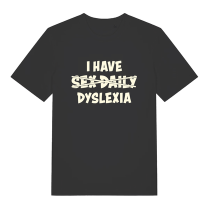 Black Dyslexia T-shirt flat lay with "I Have Sex Daily Dyslexia" crossed out funny pun slogan